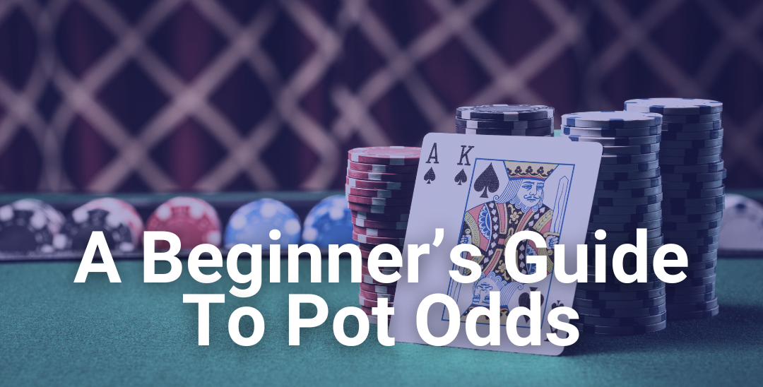 A Beginners guide to pot odds