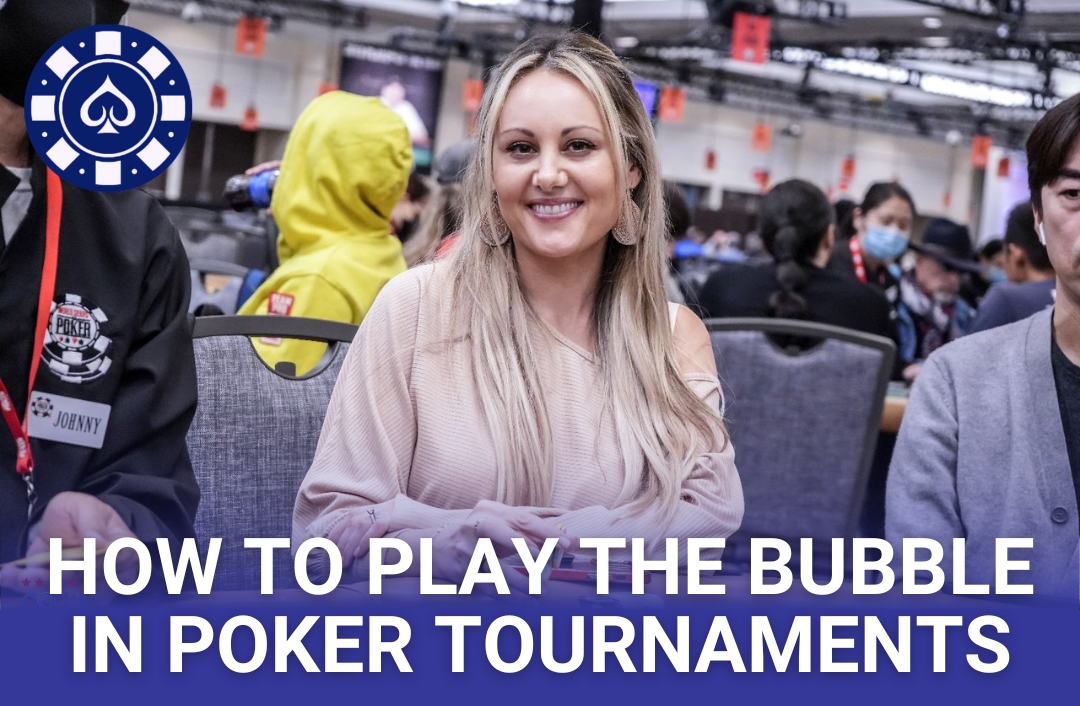 How to Play the Bubble in Poker Tournaments Image1