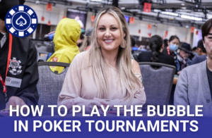 How to Play the Bubble in Poker Tournaments